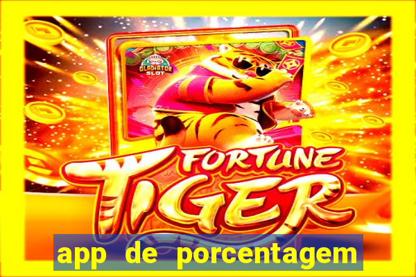 app de porcentagem de jogos slots